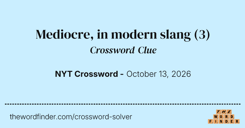 Mediocre, in modern slang crossword clue image