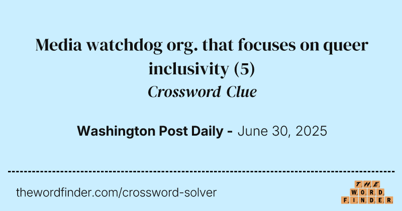 Media watchdog org. that focuses on queer inclusivity crossword clue image