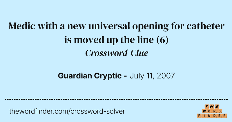 Medic with a new universal opening for catheter is moved up the line crossword clue image