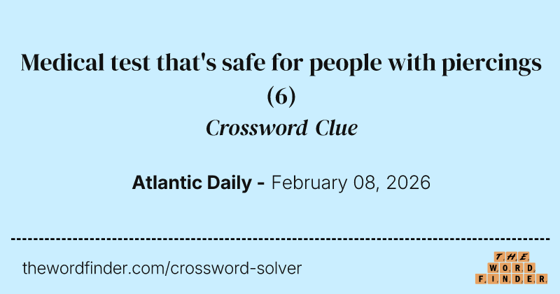 Medical test that's safe for people with piercings crossword clue image