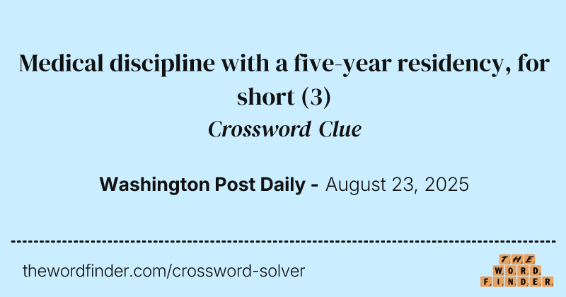 Medical discipline with a five-year residency, for short crossword clue image