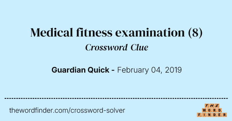 Medical fitness examination crossword clue image