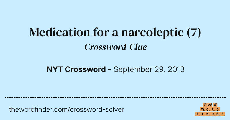 Medication for a narcoleptic crossword clue image