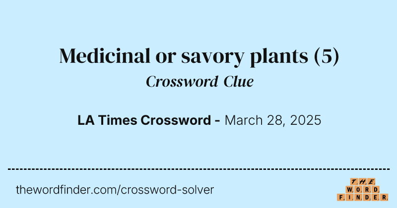 Medicinal or savory plants crossword clue image
