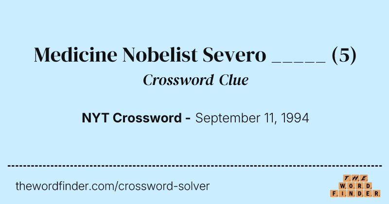 Medicine Nobelist Severo _____ crossword clue image