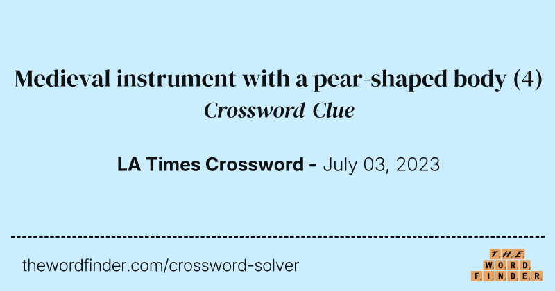 Medieval instrument with a pear-shaped body crossword clue image