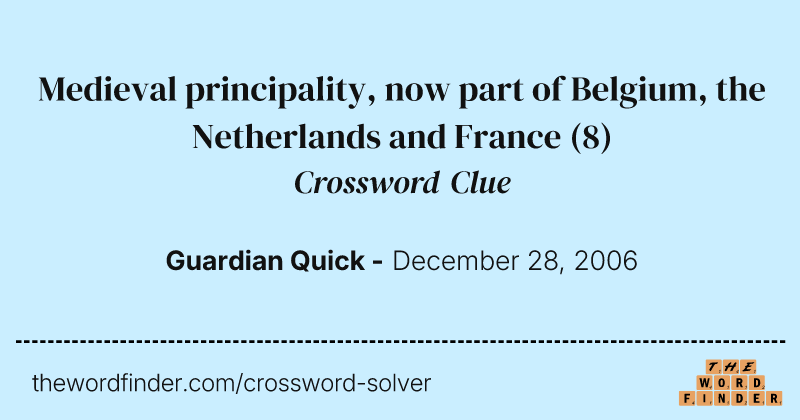 Medieval principality, now part of Belgium, the Netherlands and France crossword clue image