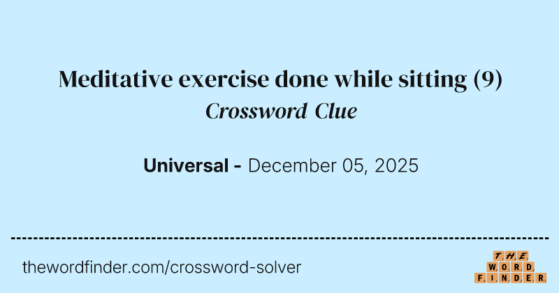 Meditative exercise done while sitting crossword clue image