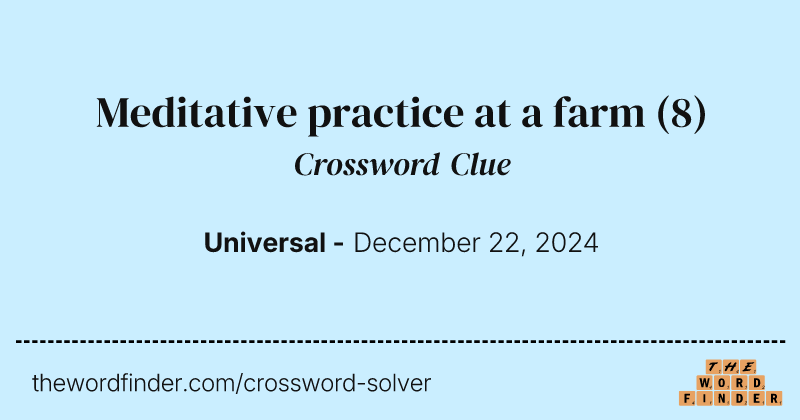 Meditative practice at a farm crossword clue image
