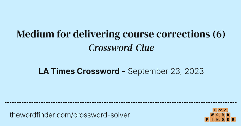 Medium for delivering course corrections crossword clue image