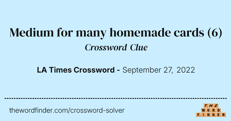 Medium for many homemade cards crossword clue image