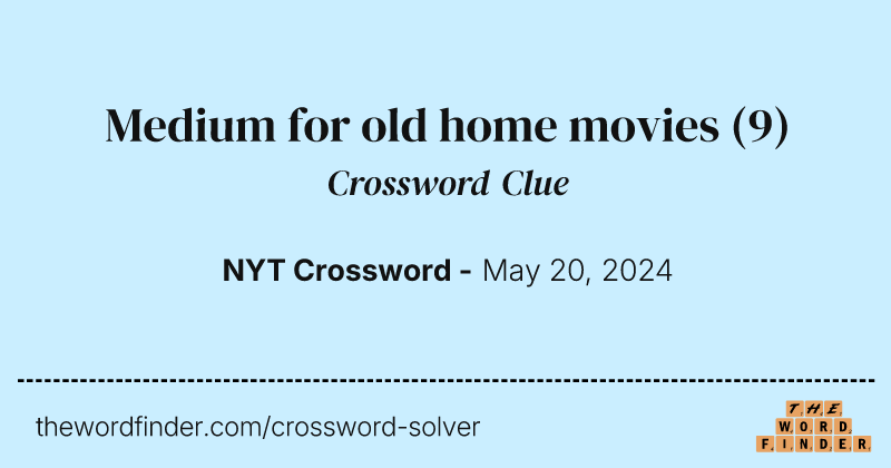 Medium for old home movies crossword clue image
