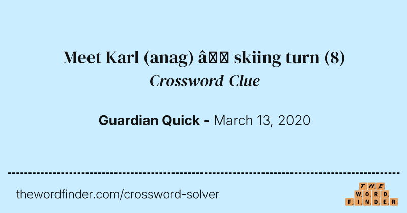 Meet Karl (anag) — skiing turn crossword clue image