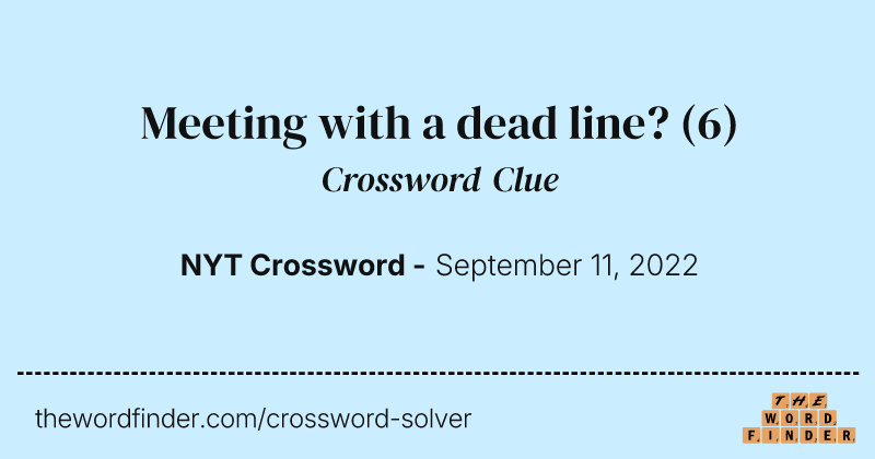 Meeting with a dead line? crossword clue image
