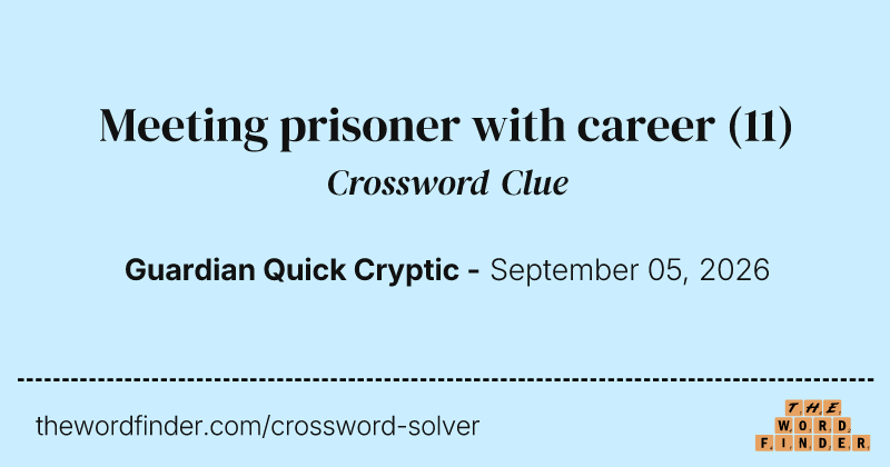 Meeting prisoner with career crossword clue image