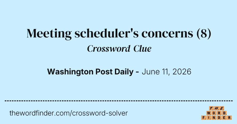 Meeting scheduler's concerns crossword clue image