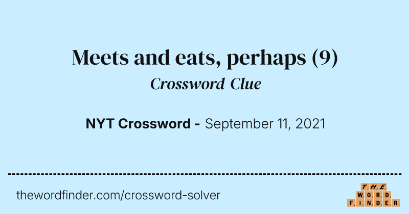 Meets and eats, perhaps crossword clue image