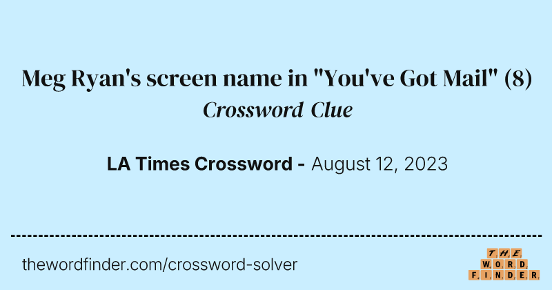 Meg Ryan's screen name in "You've Got Mail" crossword clue image