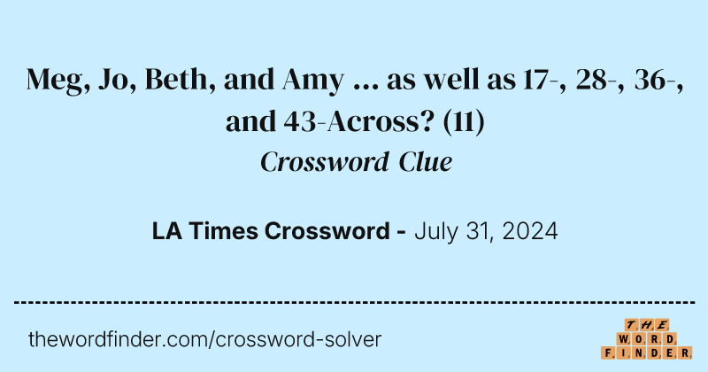 Meg, Jo, Beth, and Amy ... as well as 17-, 28-, 36-, and 43-Across? crossword clue image