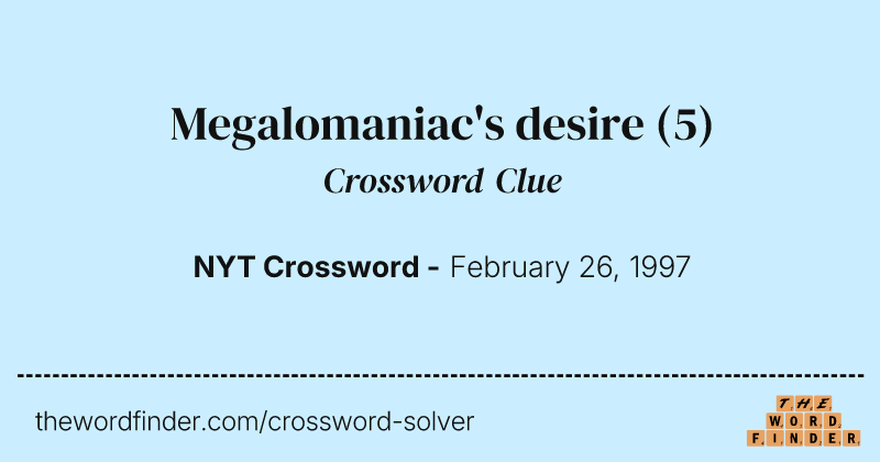 Megalomaniac's desire crossword clue image