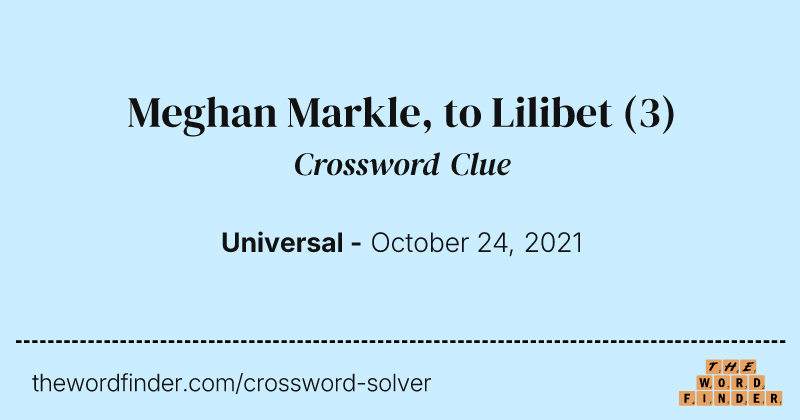Meghan Markle, to Lilibet crossword clue image