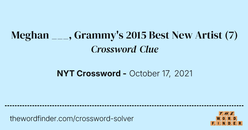 Meghan ___, Grammy's 2015 Best New Artist crossword clue image