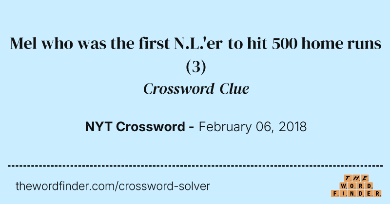 Mel who was the first N.L.'er to hit 500 home runs crossword clue image