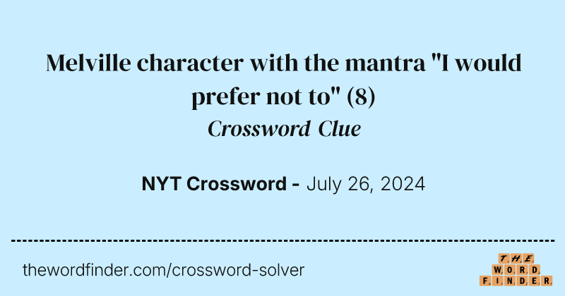 Melville character with the mantra "I would prefer not to" crossword clue image