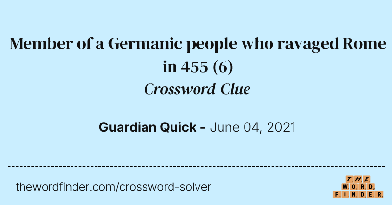 Member of a Germanic people who ravaged Rome in 455 crossword clue image