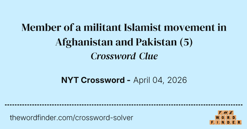 Member of a militant Islamist movement in Afghanistan and Pakistan crossword clue image