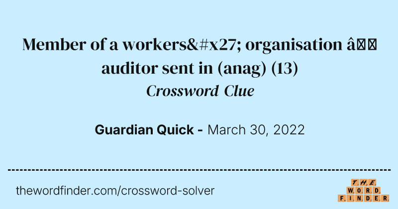 Member of a workers' organisation — auditor sent in (anag) crossword clue image