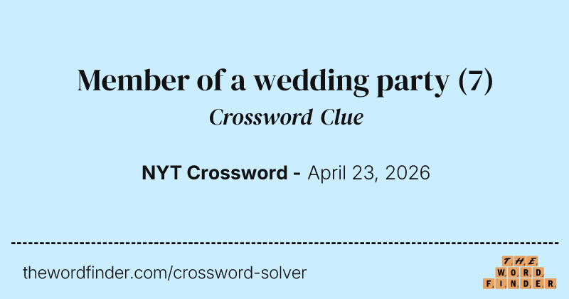 Member of a wedding party crossword clue image