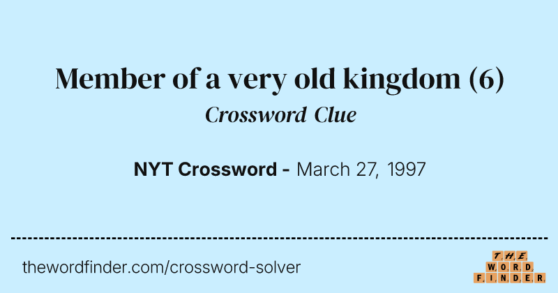 Member of a very old kingdom crossword clue image