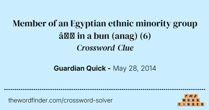 Member of an Egyptian ethnic minority group — in a bun (anag) crossword clue image