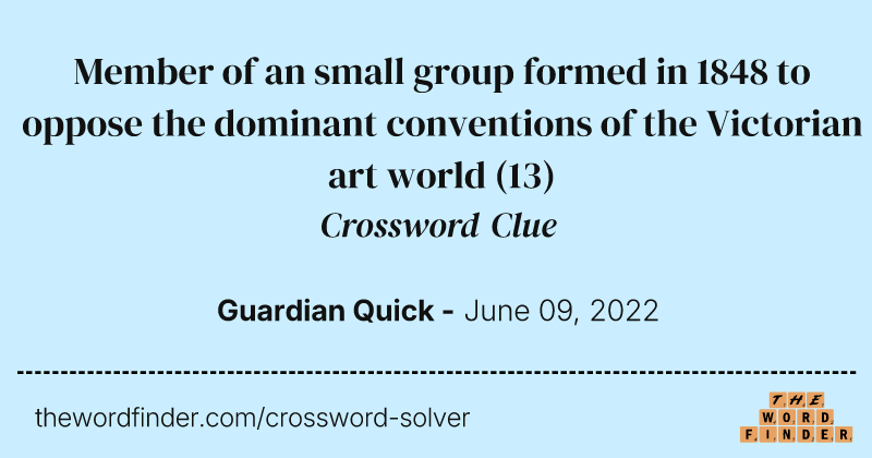 Member of an small group formed in 1848 to oppose the dominant conventions of the Victorian art world crossword clue image