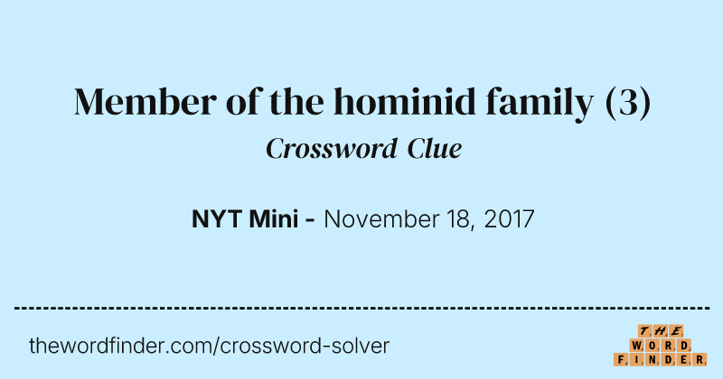 Member of the hominid family crossword clue image