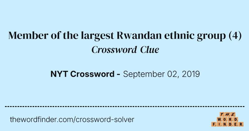 Member of the largest Rwandan ethnic group crossword clue image