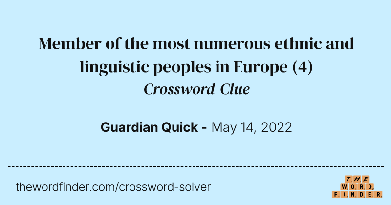 Member of the most numerous ethnic and linguistic peoples in Europe crossword clue image