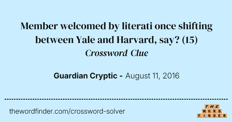 Member welcomed by literati once shifting between Yale and Harvard, say? crossword clue image