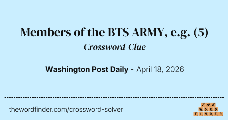 Members of the BTS ARMY, e.g. crossword clue image