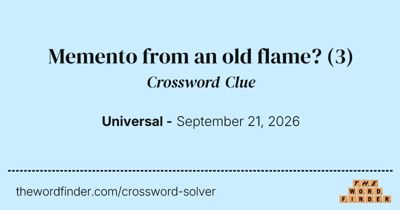 Memento from an old flame? crossword clue image