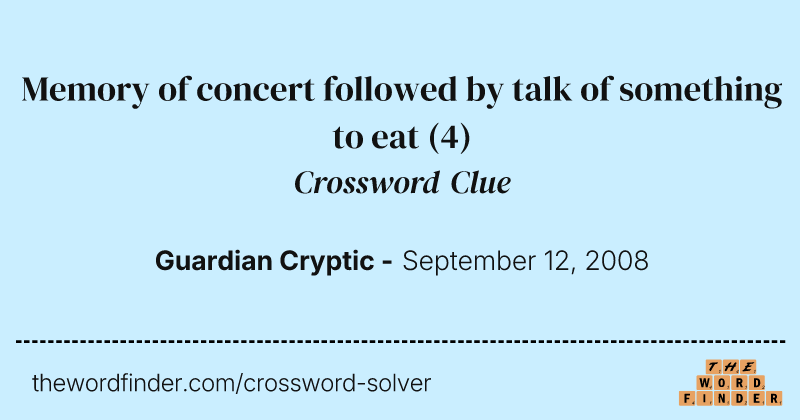 Memory of concert followed by talk of something to eat crossword clue image