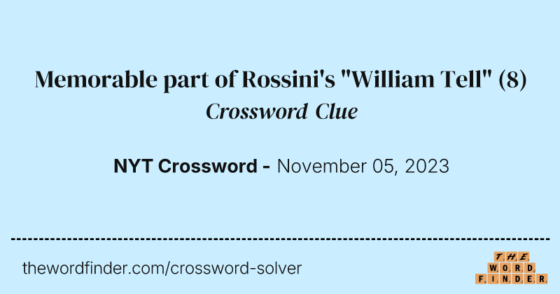 Memorable part of Rossini's "William Tell" crossword clue image
