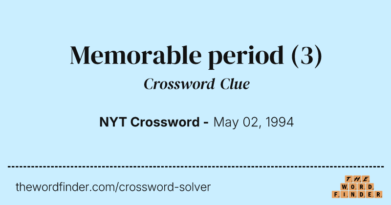 Memorable period crossword clue image