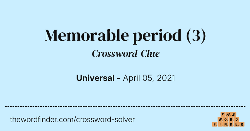 Memorable period crossword clue image