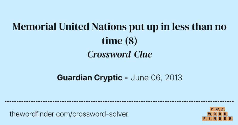 Memorial United Nations put up in less than no time crossword clue image