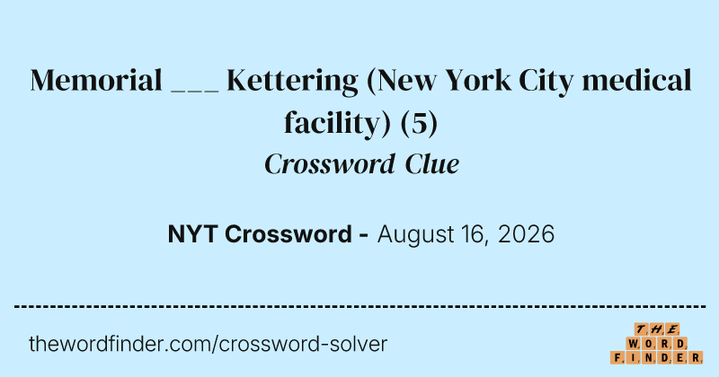 Memorial ___ Kettering (New York City medical facility) crossword clue image