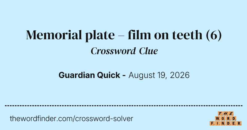 Memorial plate – film on teeth crossword clue image