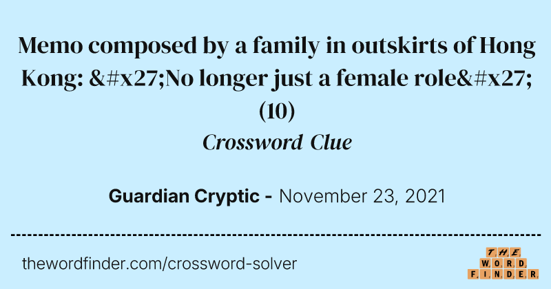 Memo composed by a family in outskirts of Hong Kong: 'No longer just a female role' crossword clue image