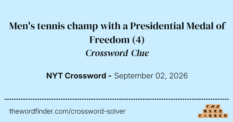 Men's tennis champ with a Presidential Medal of Freedom crossword clue image